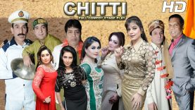 CHITTI – BRAND NEW 2015 PAKISTANI COMEDY STAGE DRAMA