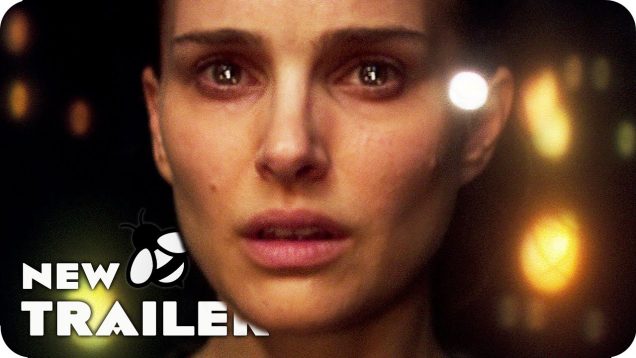 Annihilation Trailer (2018) Natalie Portman Science-Fiction Movie