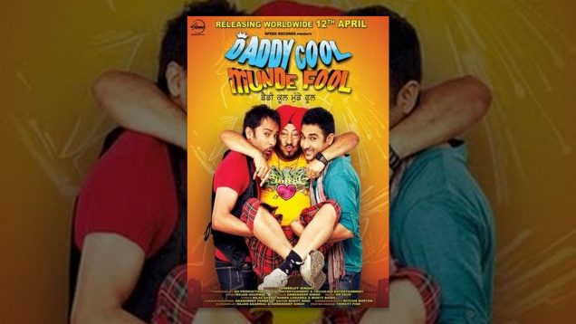 Daddy Cool Munde fool – Latest Punjabi Movie – Popular Punjabi Films 2017
