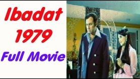 Ibadat (1979) Lollywood Super Hit Urdu Classic Old Pakistani Movie Hanif Punjwani