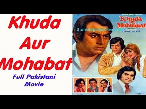 Khuda Aur Mohabat Full Pakistani Movie Super Hit Urdu Classic Old Pakistani Song Hanif Punjwani