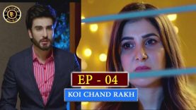 Koi Chand Rakh Episode 4 – Top Pakistani Drama