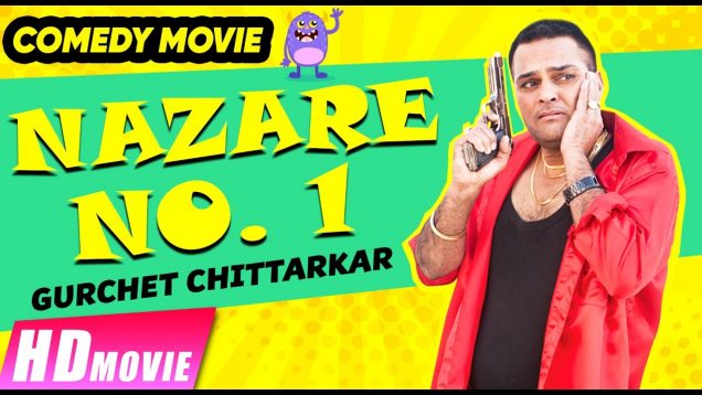 Nazare No.1 (Full Movie) – Gurchet Chittarkar | Punjabi Film | Latest Punjabi Comedy 2017