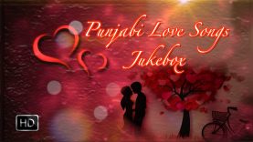 Punjabi Love Songs  ● Video Jukebox ● New Punjabi Songs 2016 ● Greatest Romantic Songs