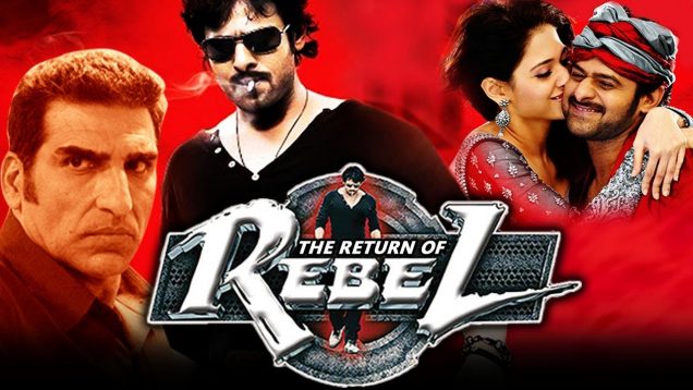 The Return of Rebel (Rebel) Telugu Hindi Dubbed Full Movie | Prabhas, Tamannaah Bhatia, Deeksha Seth
