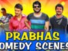 Prabhas Best Comedy Scenes | South Indian Hindi Dubbed Best Comedy Scenes