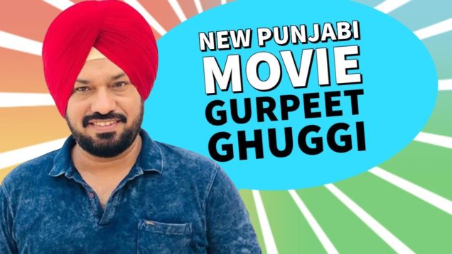Gurpreet Ghuggi : New Punjabi Movie | Full Movie | Latest Punjabi Comedy Movies | HD 1080p