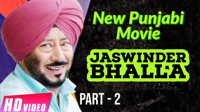 Jaswinder Bhalla – New Punjabi Movie | Part 2 | Lates Punjabi Comedy Movies