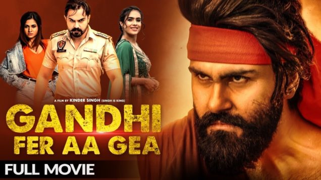 Gandhi Fer Aa Gea – (Full Film ) | Aarya Babbar | Neha Malik | Latest Punjabi Movie 2020