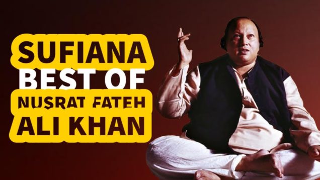SUFIANA : Best Of Nusrat Fateh Ali Khan – Non Stop Sufi Songs – Sad Romantic Songs