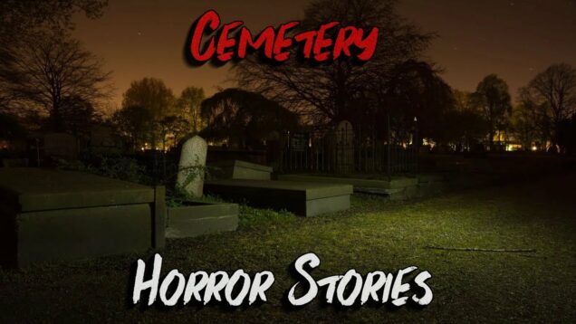 5 Creepy True Cemetery Horror Stories
