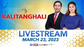Balitanghali Livestream: March 23, 2023