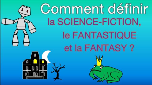Comment définir simplement la Science-fiction, le Fantastique et la Fantasy – Voyages en fantasy #1
