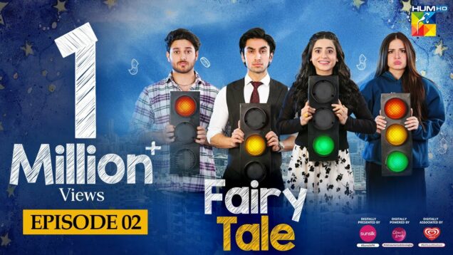 Fairy Tale EP 02 – 24 Mar 23 – Presented By Sunsilk, Powered By Glow & Lovely, Associated By Walls