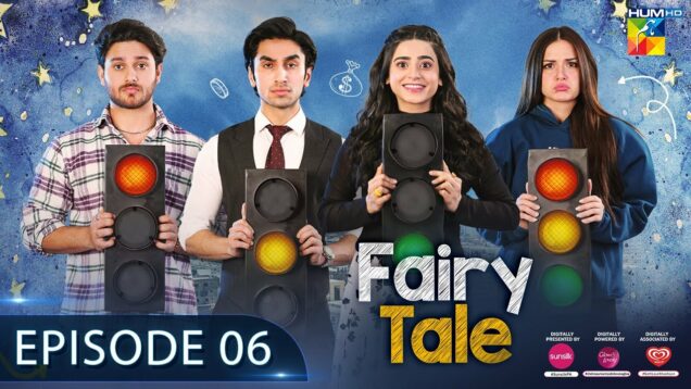 Fairy Tale EP 06 – 28 Mar 23 – Presented By Sunsilk, Powered By Glow & Lovely, Associated By Walls