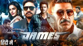 James (2023) Full Hindi Dubbed South Action Movie | Puneeth Rajkumar | New Blockbuster Hit Movie