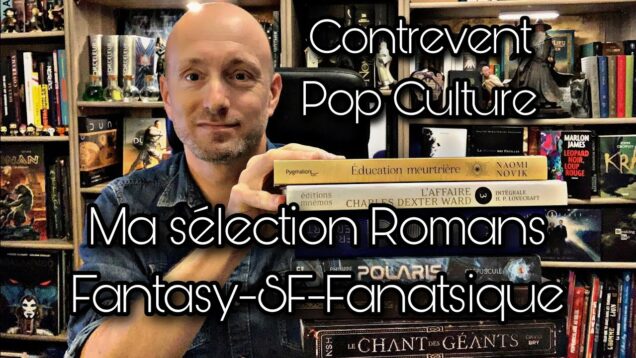 Ma sélection de Romans Fantasy, SF, Fantastique