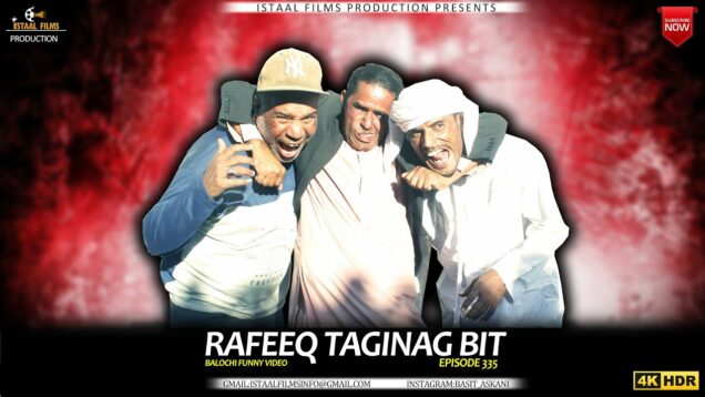 Rafeeq Taginag Bit  | Balochi Funny Video | Episode 337 | 2023