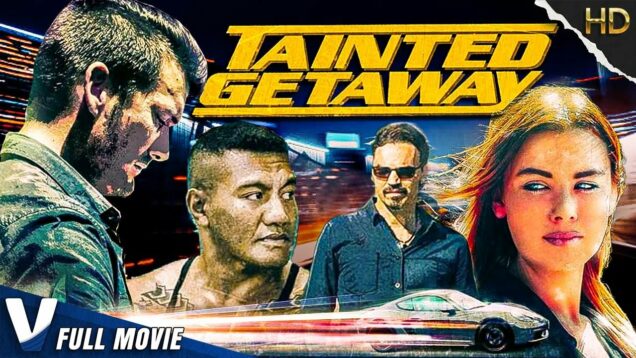 TAINTED GETAWAY – V MOVIES PREMIERE – FULL HD ACTION MOVIE IN ENGLISH