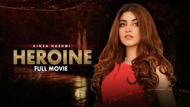 Heroine (ہیروئن) | Full Movie | Imran Ashraf, Kinza Hashmi | A True Love Story | IAM2G