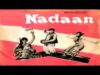 NADAAN (1973) – NADEEM, NISHO, RAHMAN, LEHRI, QAVI – OFFICIAL PAKISTANI MOVIE