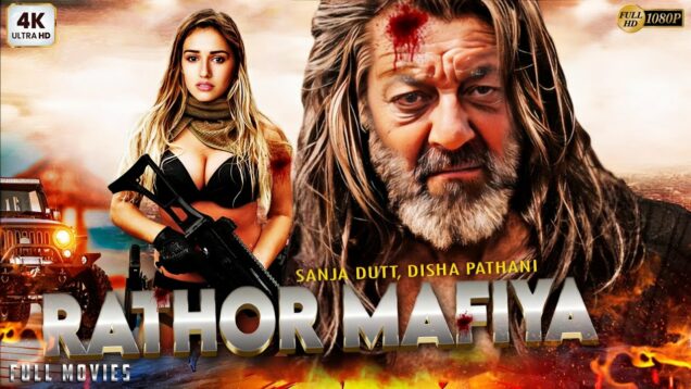 RATHORE MAFIYA | Sanjay Dutt Latest Released Superhit Blockbuster Movie | Bollywood New Movies 2023