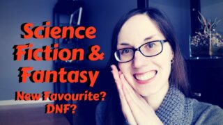 Science Fiction & Fantasy | New Favourite? DNFs? #booktubesff