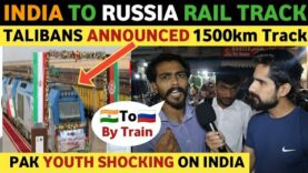 TALIB@N RAIL PROJECT TO BRING INDIA-RUSSIA CLOSER | PAKISTANI PUBLIC REACTION ON INDIA | REAL TV
