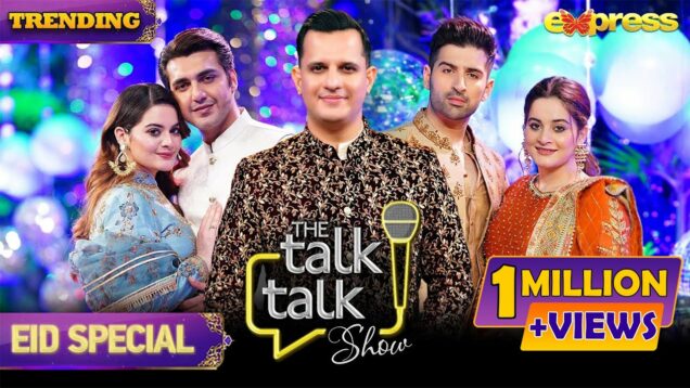 The Talk Talk Show | Aiman – Muneeb – Minal – Ahsan | Eid Special | Hassan Choudary | Express TV