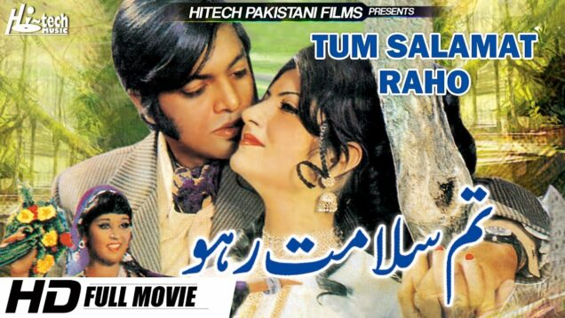 TUM SALAMAT RAHO – Waheed Murad, Mohd. Ali, Asiya & Mumtaz – Hi-Tech Pakistani Films