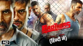 Brothers Full Movie | Akshay Kumar, Sidharth Malhotra , Jackie Shroff | Latest Full Hd Action Movie