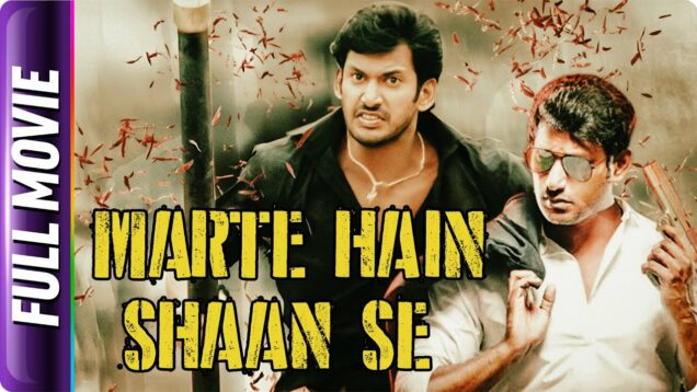 Marte Hain Shaan Se – South Hindi Dubbed Movie – Vishal Krishna, Nadhiya, Muktha George, Prabhu