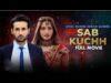 Sab Kuchh | Full Movie | Neelam Muneer, Affan Waheed | Pakistani Movie