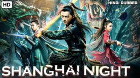 Shanghai Night 2023 New Chinese Action Movie | New Chinese Hindi Dubbed Movie |Superhit Action Film