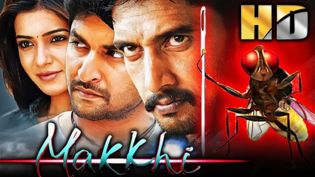 साउथ की जबरदस्त एक्शन हिंदी फिल्म – Makkhi (मक्खी) (HD) | Nani, Samantha, Sudeep