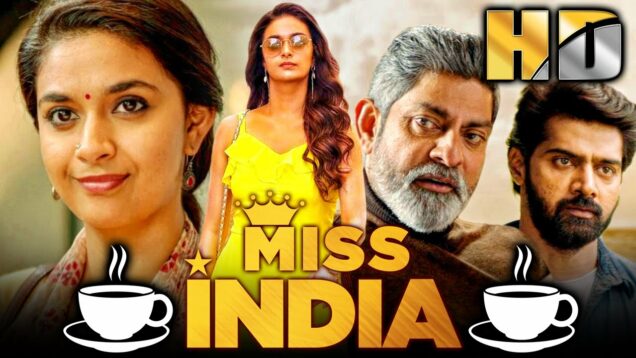 मिस इंडिया (HD) – साउथ की सुपरहिट हिंदी फिल्म | कीर्ति सुरेश, जगपति बाबू , राजेन्द्र