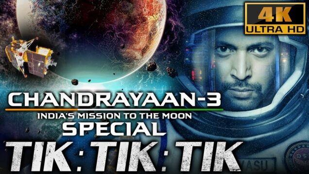 Chandrayaan – 3 India's Mission To The Moon Special | Tik Tik Tik | South Superhit Film