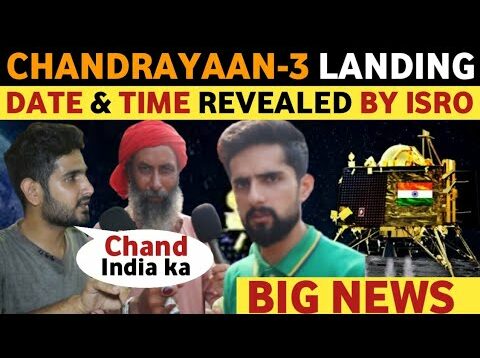 CHANDRAYAAN-3 LANDING DATE & TIME CONFIRMED BY ISRO AFTER LUNA-25 CRASH PAKISTANI REACTION ON INDIA
