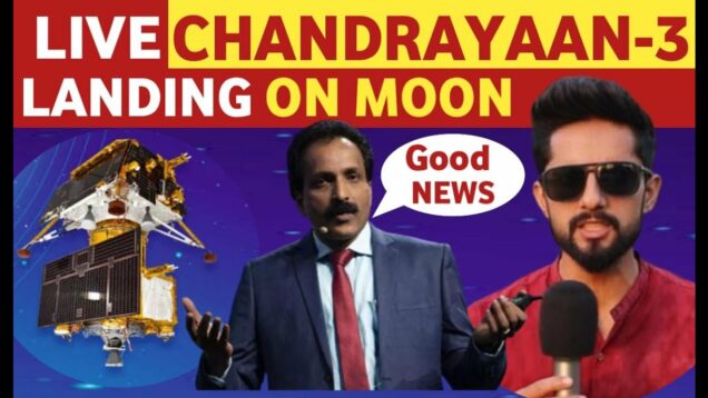 CHANDRAYAAN-3 LIVE LANDING BY ISRO | CHANDRAYAAN-3 LIVE STREAMING | LATEST NEWS
