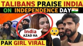 TALIB@N PRAISE INDIA ON INDEPENDENCE DAY | PAKISTANI GIRL REACTION ON INDIA | REAL ENTERTAINMENT TV