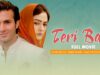 Teri Baat تیری بات | Full Movie | Shehroz Sabzwari, Nausheen Ahmed, Asif Raza Mir |Love Story| C4B1G