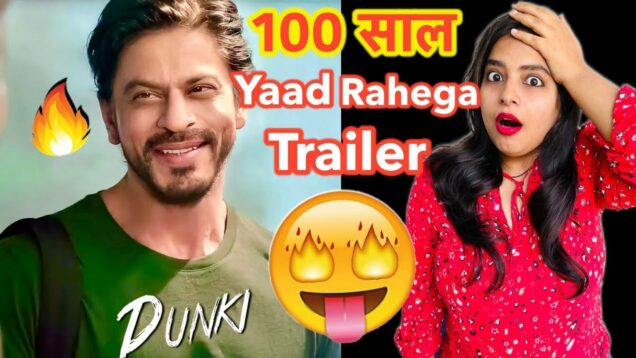 100 Saal Yaad Rahega – Dunki Shahrukh Khan Trailer | Deeksha Sharma