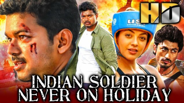 विजय की जबरदस्त एक्शन थ्रिलर फिल्म – Indian Soldier Never On Holiday (HD) | काजल अग्रवाल