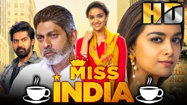 मिस इंडिया (HD) – कीर्ति सुरेश की सुपरहिट साउथ हिंदी फिल्म | जगपति बाबू , राजेन्द्र | Miss India