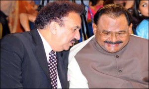 Rehman Malik & Altaf Hussain