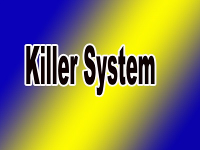 Killer System
